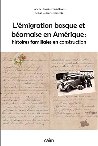 L’émigration basque et béarnaise en Amérique: Histoires familiales en construction