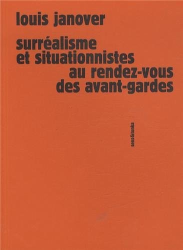 Surréalisme et situationnistes. Au rendez-vous des avant-gardes
