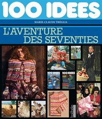 «100 idées»: L'aventure des seventies