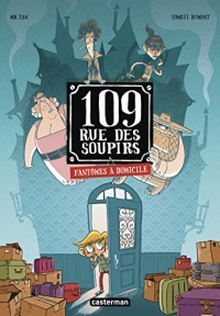 109 rue des Soupirs - Tome 1 : Fantômes à domicile