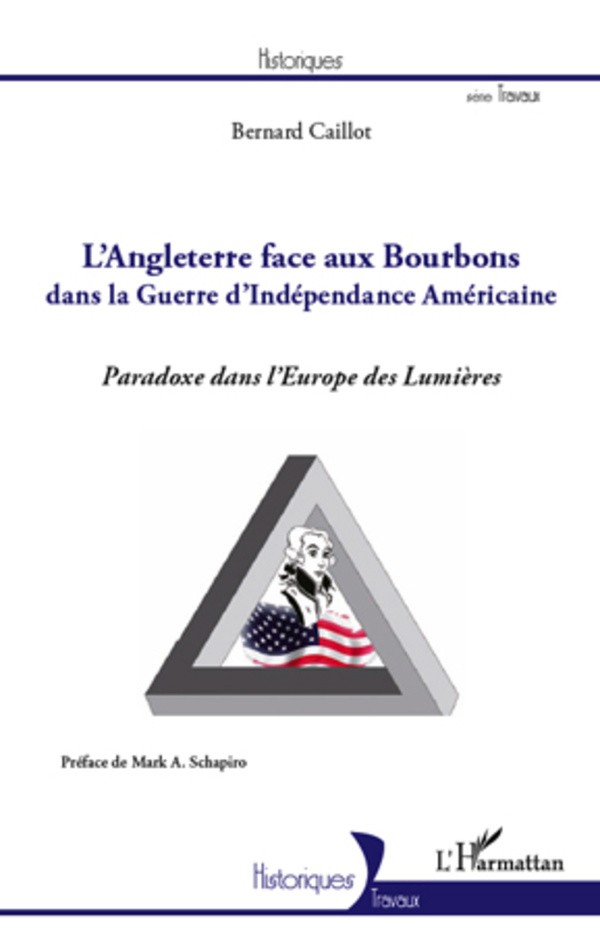 Angleterre Face aux Bourbons Dans la Guerre d'Independance Americaine Paradoxe Dans l'Europe des Lum