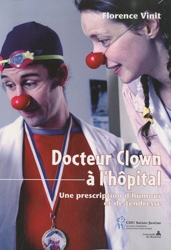 Docteur Clown à l'hôpital : Une prescription d'humour et de tendresse