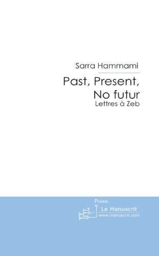 Past, Present, No Futur: Lettres à Zeb
