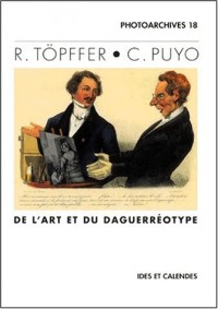 R. topffer - c. puyo - de l'art et du daguerreotype