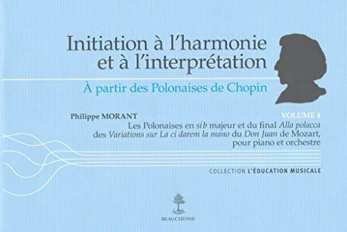 Initiation à l'harmonie et à l'interprétation - A partir des Polonaises de Chopin - Volume 4