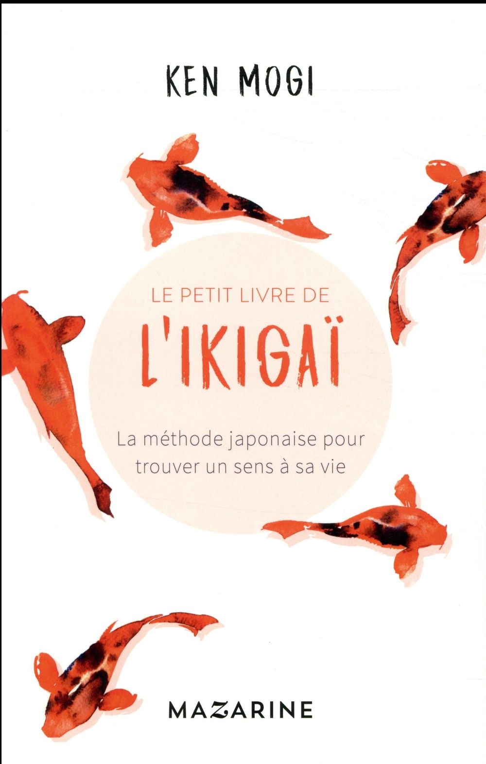 Le petit livre de l'Ikigaï: La méthode japonaise pour trouver un sens à sa vie