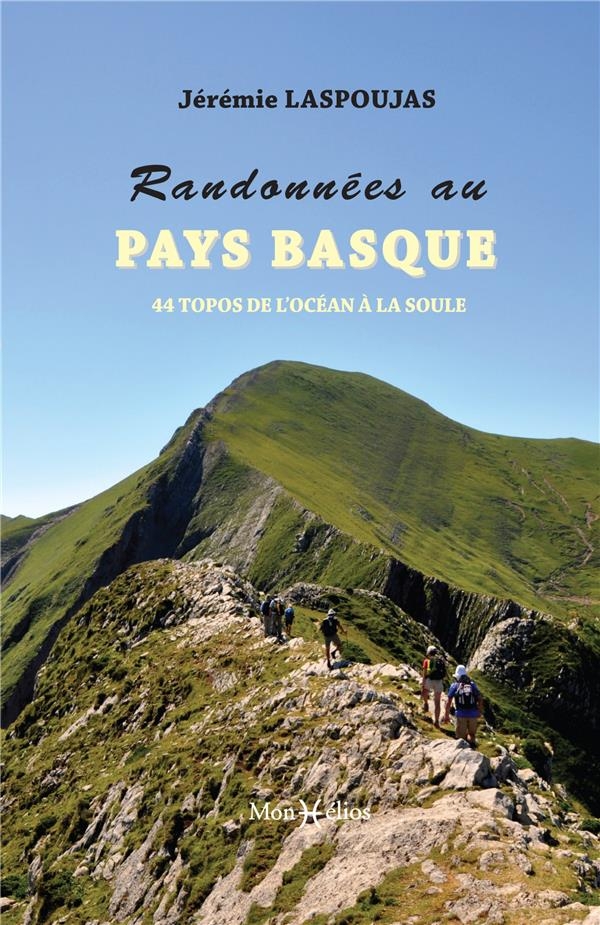 Randonnées au Pays Basque. 40 topos de l'Océan à la Soule
