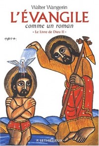 Le livre de Dieu : Tome 2, L'évangile comme un roman