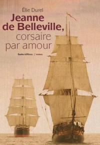 Jeanne de Belleville, corsaire par amour