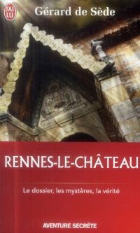 Rennes-le-Château : Le dossier, les impostures, les phantasmes, les hypothèses