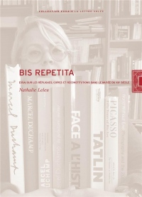 Bis repetita: Essai sur les répliques, copies et...