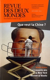 Revue des deux Mondes, Décembre 2014 : Que veut la Chine ?