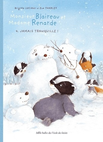 Monsieur Blaireau et Madame Renarde, Tome 4 : Jamais tranquille !