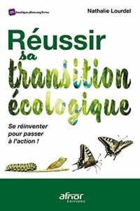 Réussir sa transition écologique : Se réinventer pour passer à l'action !