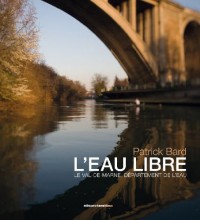 L'eau libre: Le Val-de-Marne, département de l'eau.