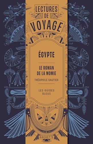 Le Roman de la momie de Th. Gautier - Les Guides Bleus: Lecture de voyage en Égypte