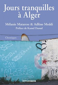 Jours tranquilles à Alger: Chroniques du Maghreb (JOUR TRANQUILLE)