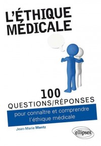 100 questions reponses sur l'éthique medicale
