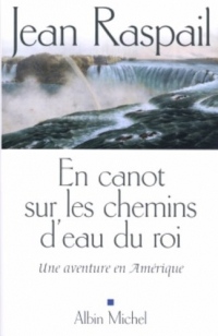 En canot sur les chemins d'eau du Roi : Une aventure en Amérique