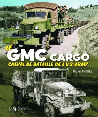 Le GMC : cheval de bataille de l'US Army