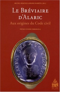 Le Bréviaire d'Alaric : Aux origines du Code civil