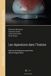 Les réparations dans l'histoire: Cultures techniques et savoir-faire dans la longue durée