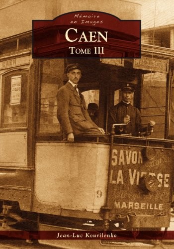 Caen - Tome III