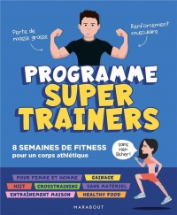 Programme SuperTrainers: 8 semaines de fitness pour un corps mince et musclé