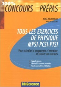Tous les exercices de physique MPSI-PCSI-PTSI : Pour assimiler le programme et réussir son concours