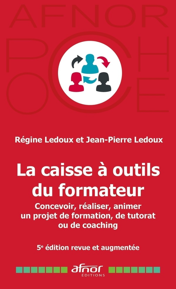 La caisse à outils du formateur: Concevoir, réaliser animer un projet de formation, de tutorat ou de coaching
