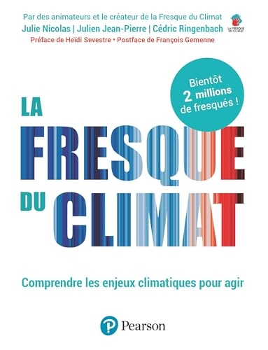 La Fresque du climat: Comprendre les enjeux climatiques pour agir