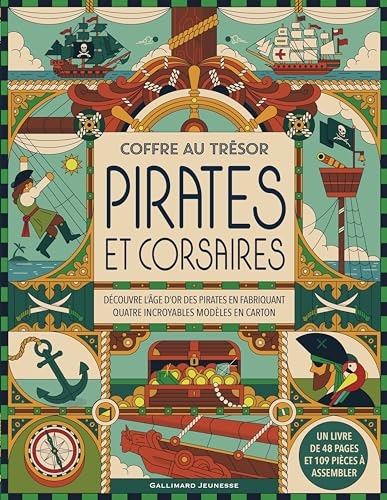 Coffre au trésor - Pirates et corsaires: Découvre l'âge d'or des pirates en fabriquant quatre incroyables modèles en carton