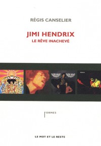 Jimi Hendrix, le rêve inachevé