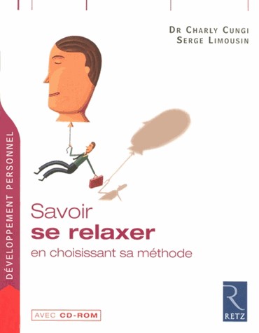 Savoir se relaxer en choisissant sa méthode (1Cédérom)