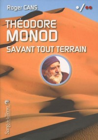 Théodore Monod - Savant tout terrain