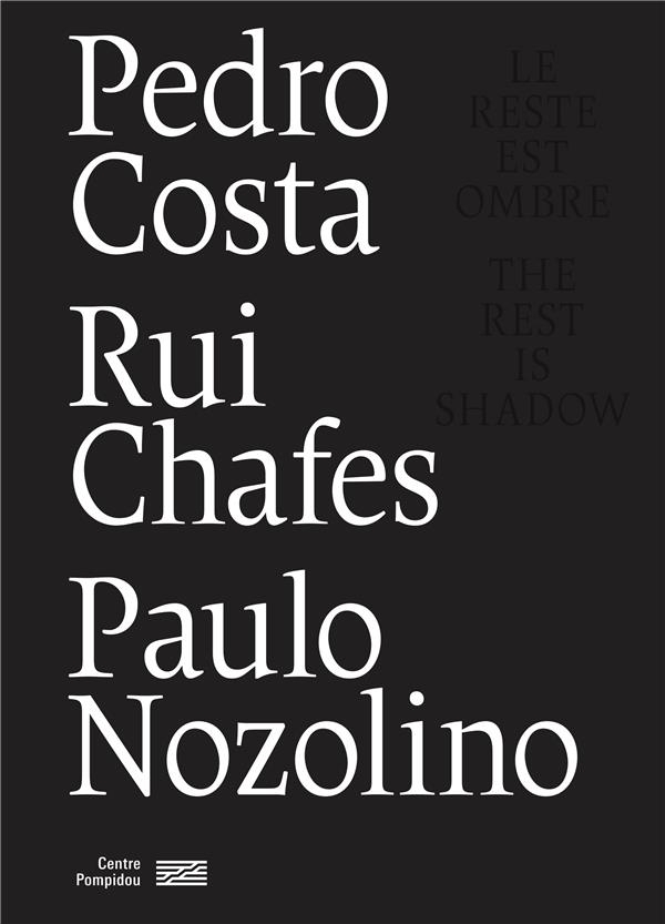 Pedro costa/rui chafes/paulo nozolino