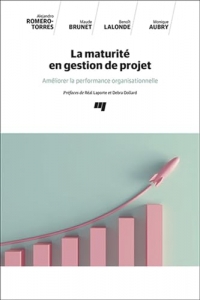La maturité en gestion de projet: Améliorer la performance organisationnelle