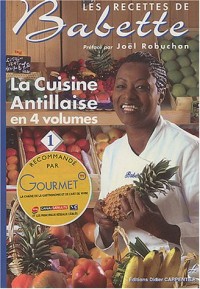 La cuisine antillaise : Volume 1