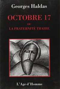 Octobre 17 ou la fraternité trahie : Chronique