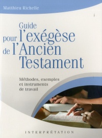 Guide pour l'exégèse de l'Ancien Testament. Méthodes, exemples et instruments de travail