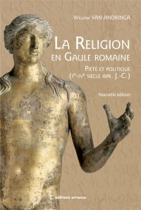 La religion en gaule romaine: Piété et politique (ier-ive siècle apr. j.-c.)