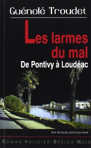 Les larmes du mal de Loudeac à Pontivy