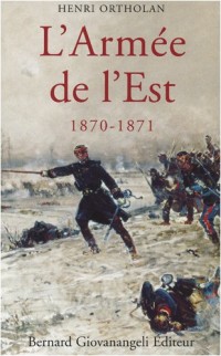 L'armée de l'Est : 1870-1871