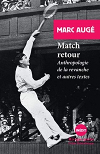 Match retour: Anthropologie de la revanche et autres textes (Rivages Poche. Petite Bibliothèque t. 933)