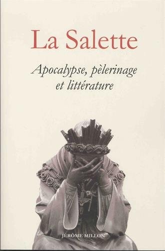 La Salette : Apocalypse, pélerinage et littérature (1846-1996)