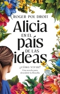 Alicia en el país de las ideas: ¿Cómo vivir?