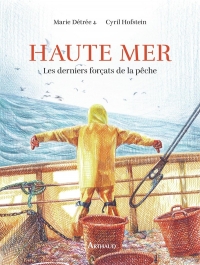 Haute mer: Les derniers forçats de la mer