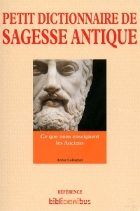 Petit Dictionnaire de sagesse antique