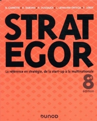 Strategor - 8e éd. - Toute la stratégie de la start-up à la multinationale