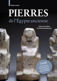 Pierres de l’Égypte ancienne: Guide des matériaux de l’architecture, de la sculpture et de la joaillerie